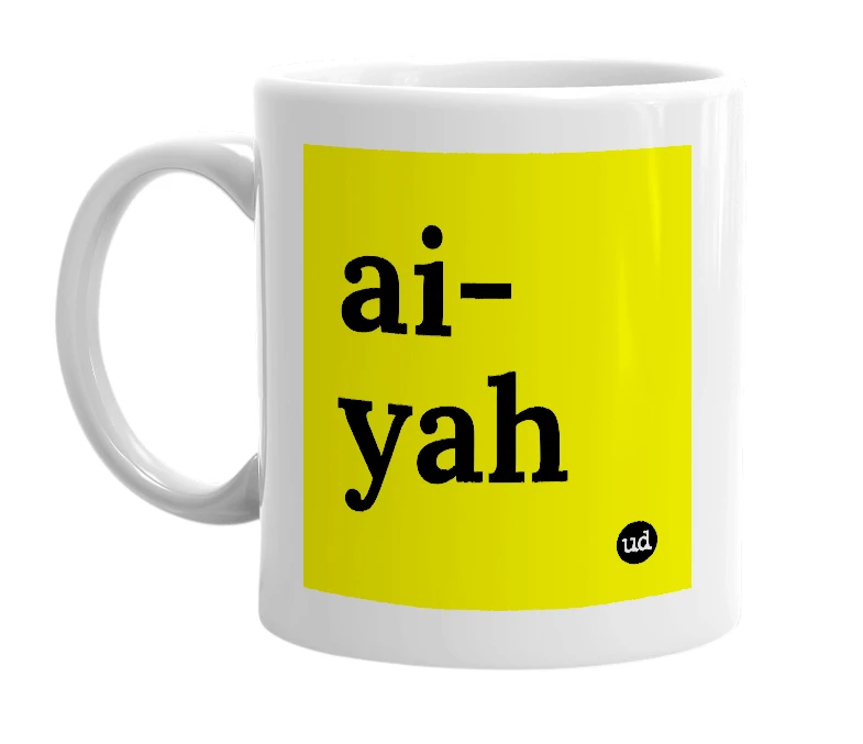 White mug with 'ai-yah' in bold black letters
