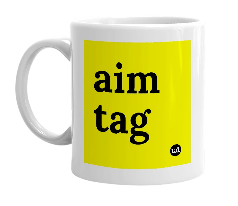 White mug with 'aim tag' in bold black letters