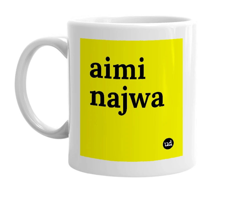 White mug with 'aimi najwa' in bold black letters