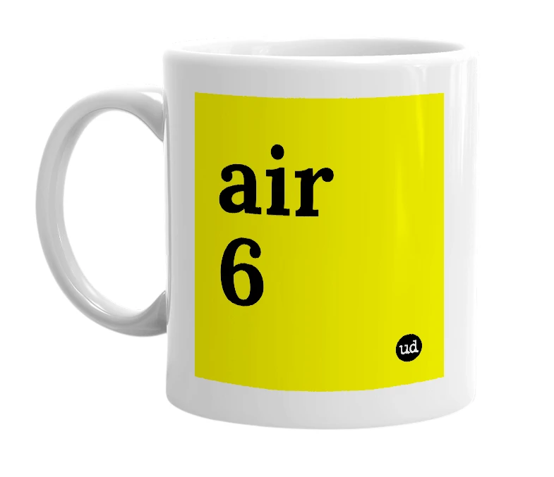 White mug with 'air 6' in bold black letters