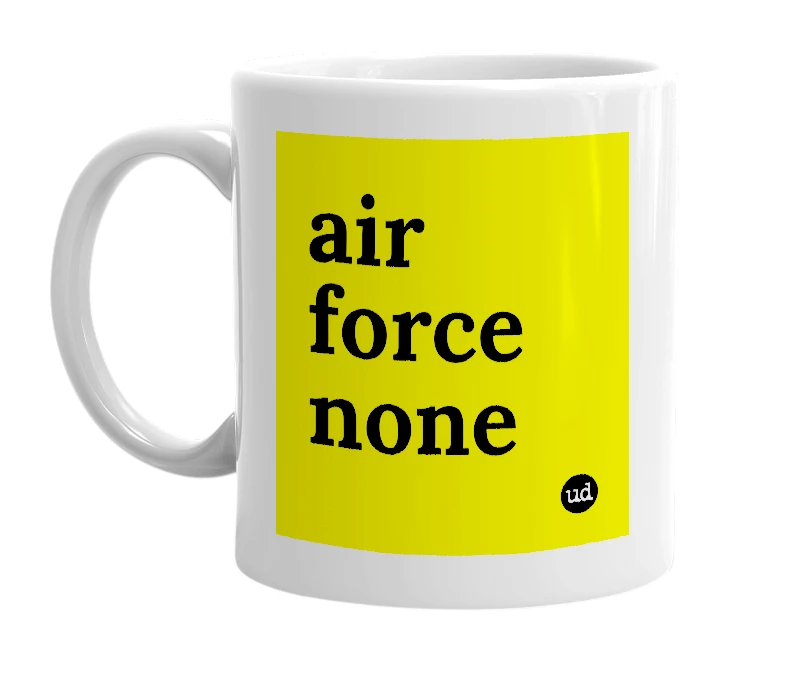 White mug with 'air force none' in bold black letters