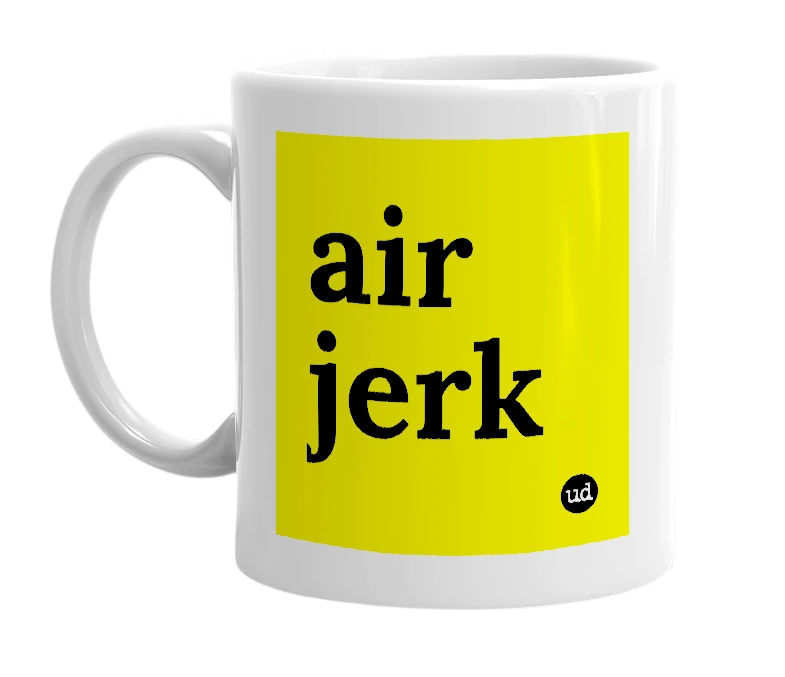 White mug with 'air jerk' in bold black letters