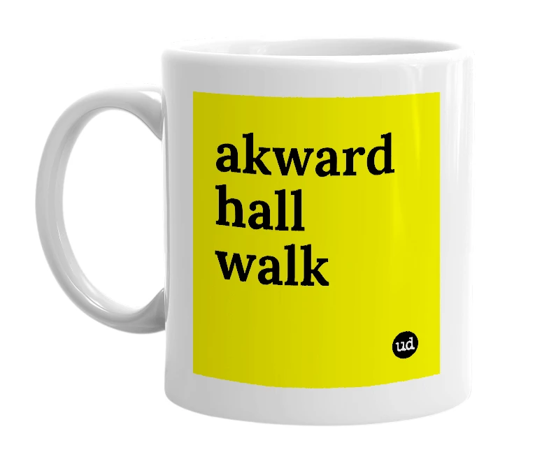 White mug with 'akward hall walk' in bold black letters