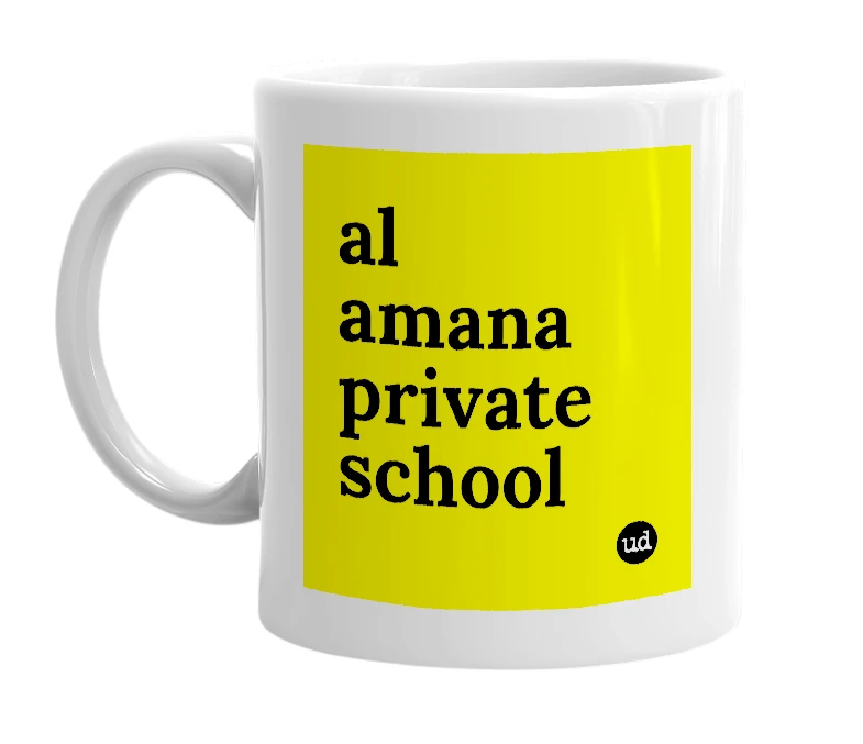 White mug with 'al amana private school' in bold black letters