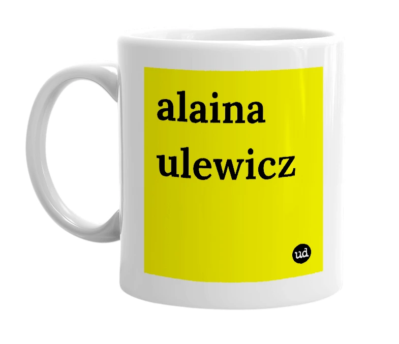 White mug with 'alaina ulewicz' in bold black letters