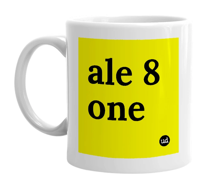 White mug with 'ale 8 one' in bold black letters
