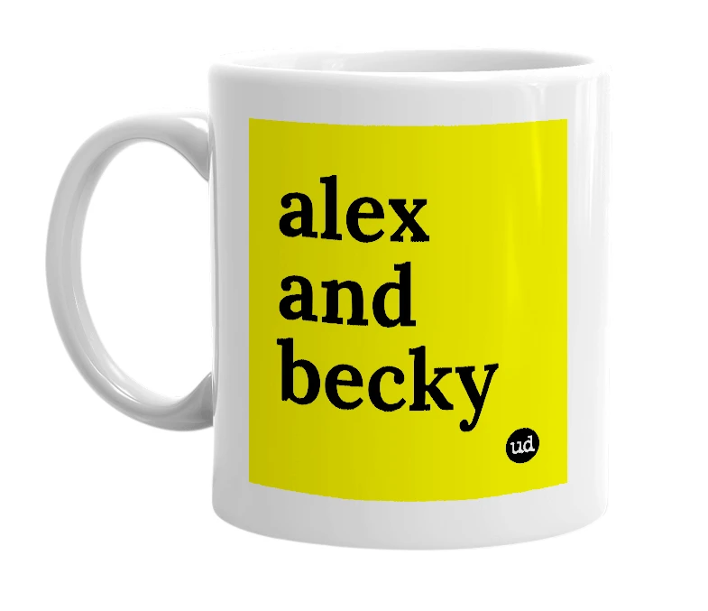 White mug with 'alex and becky' in bold black letters