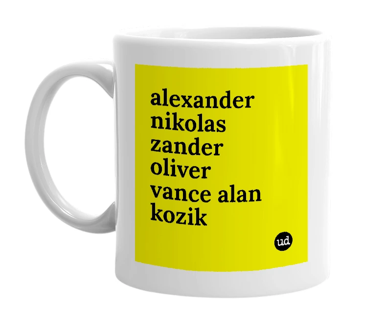 White mug with 'alexander nikolas zander oliver vance alan kozik' in bold black letters