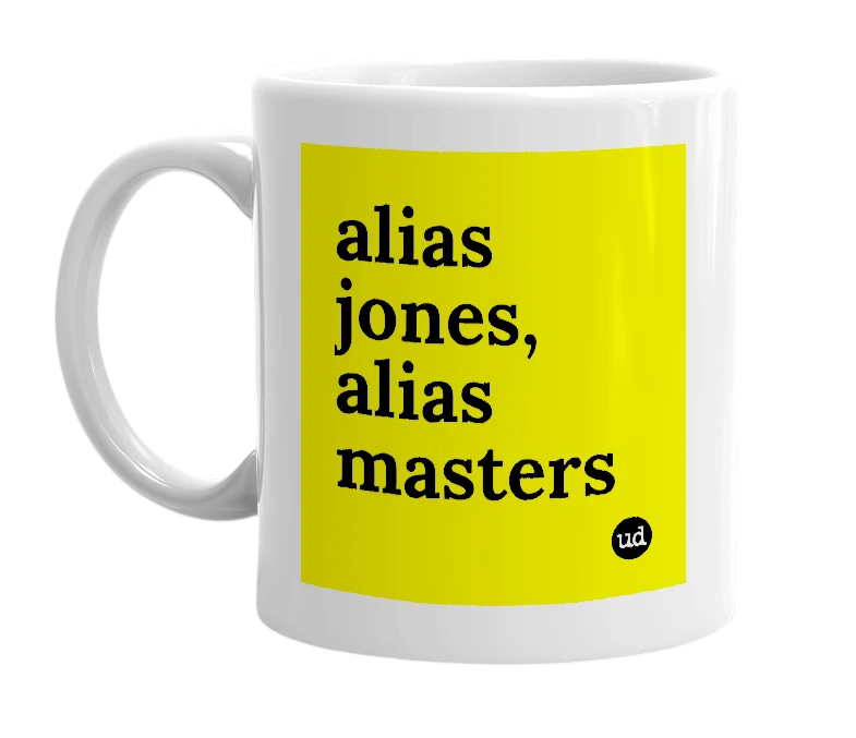 White mug with 'alias jones, alias masters' in bold black letters