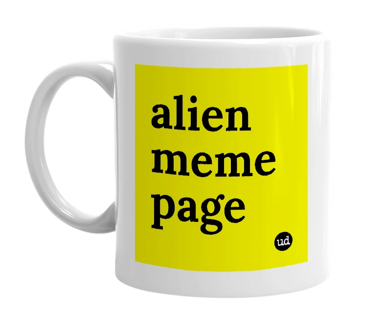 White mug with 'alien meme page' in bold black letters