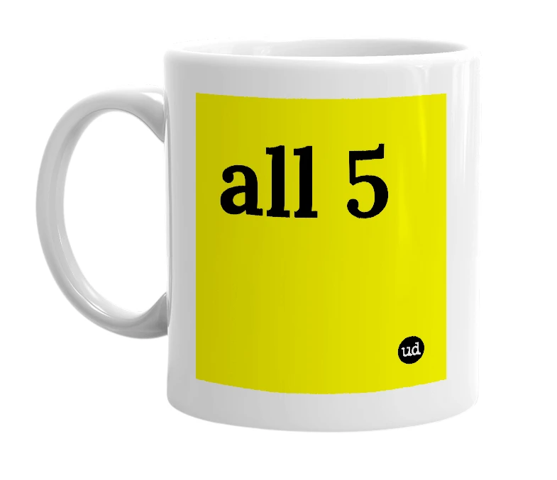 White mug with 'all 5' in bold black letters