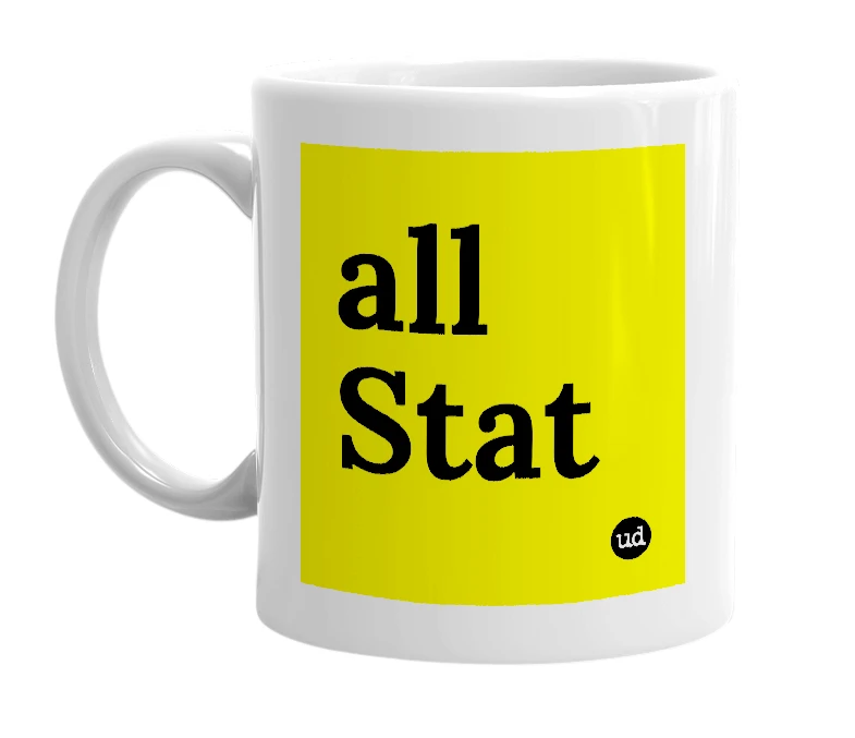 White mug with 'all Stat' in bold black letters