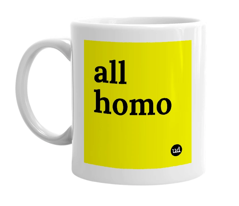 White mug with 'all homo' in bold black letters