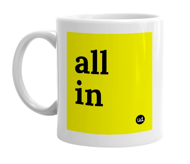 White mug with 'all in' in bold black letters