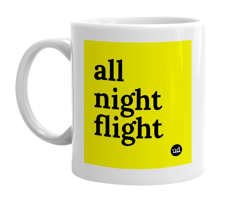 White mug with 'all night flight' in bold black letters