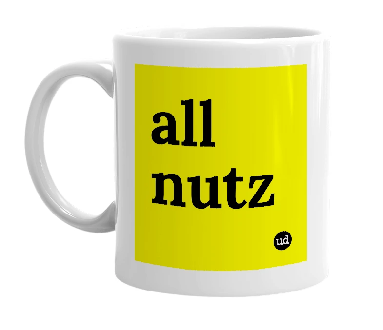 White mug with 'all nutz' in bold black letters