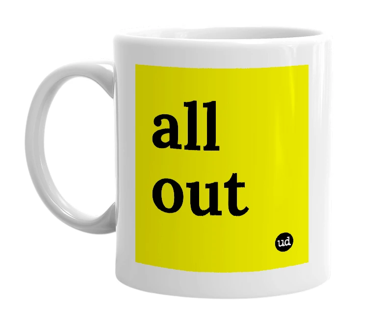 White mug with 'all out' in bold black letters