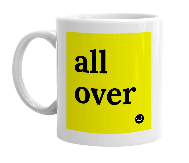 White mug with 'all over' in bold black letters