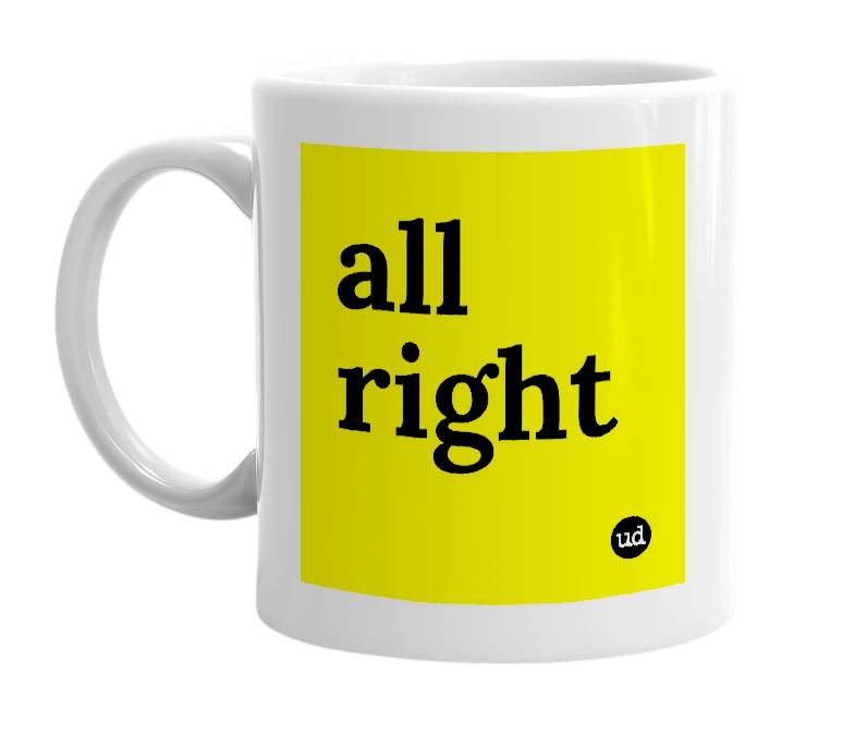 White mug with 'all right' in bold black letters