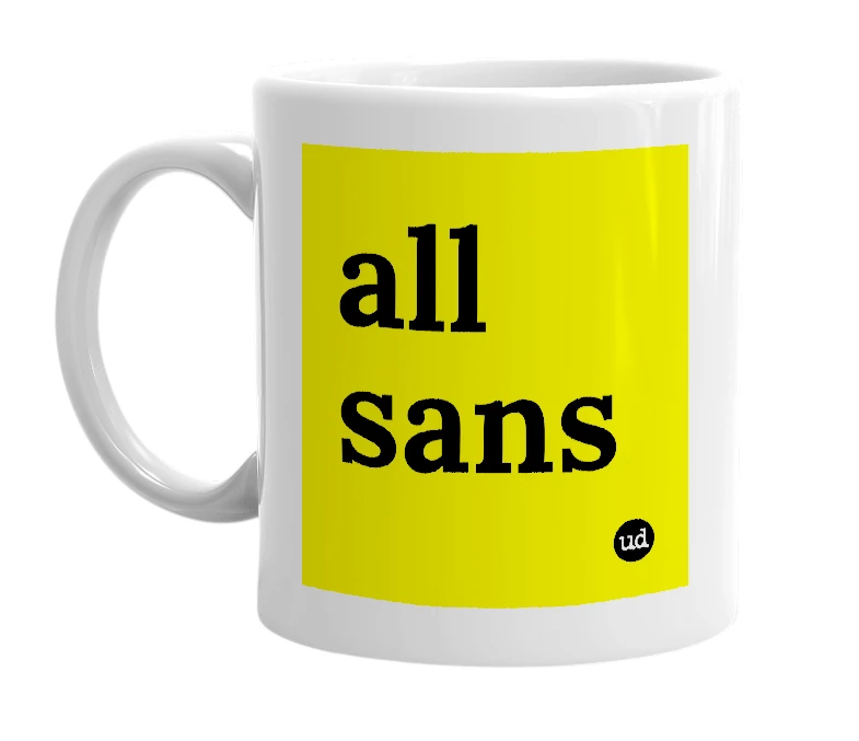 White mug with 'all sans' in bold black letters