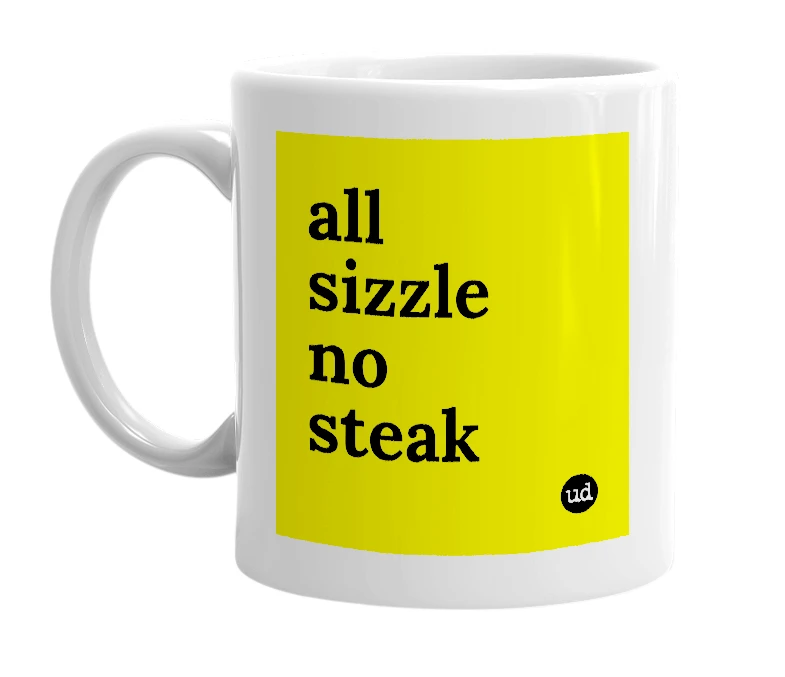 White mug with 'all sizzle no steak' in bold black letters