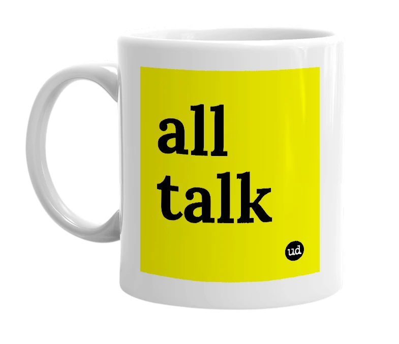 White mug with 'all talk' in bold black letters