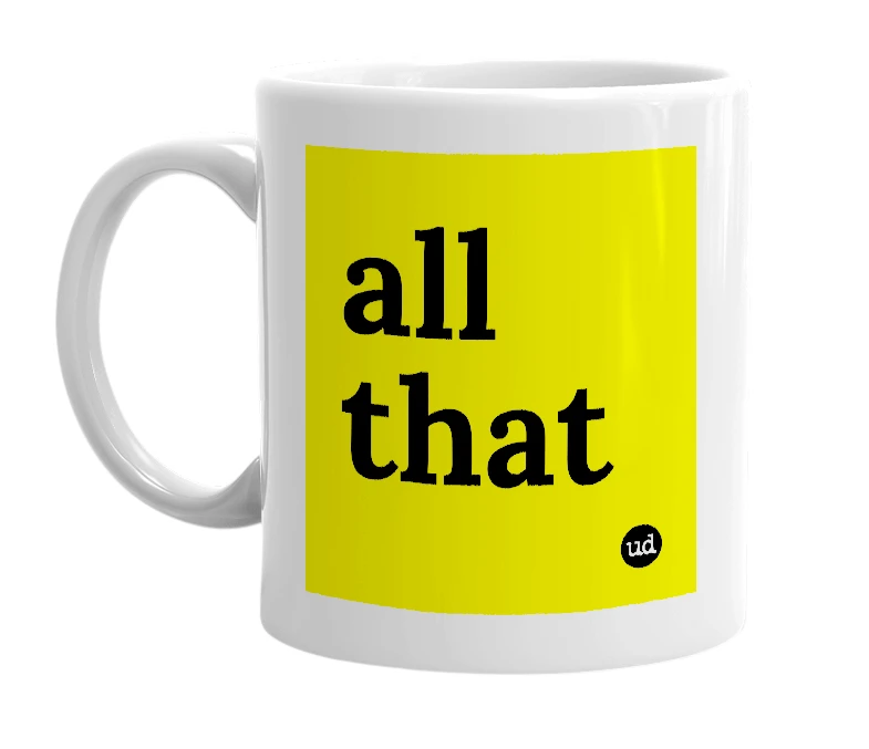 White mug with 'all that' in bold black letters