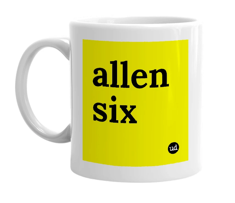 White mug with 'allen six' in bold black letters