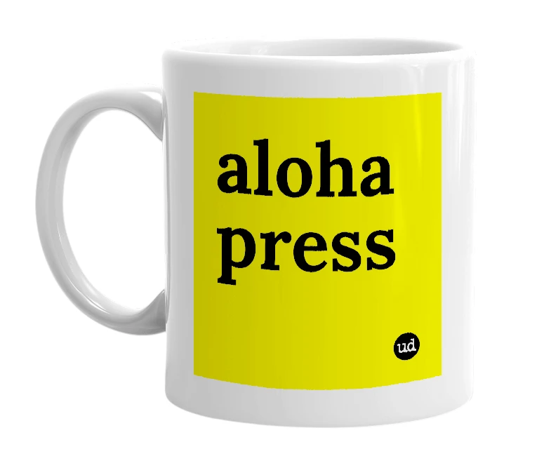 White mug with 'aloha press' in bold black letters