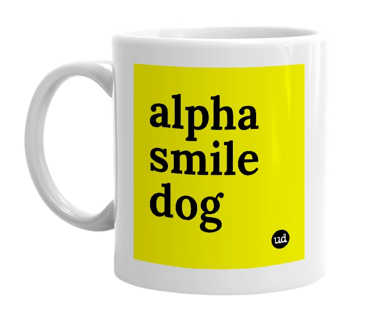 White mug with 'alpha smile dog' in bold black letters