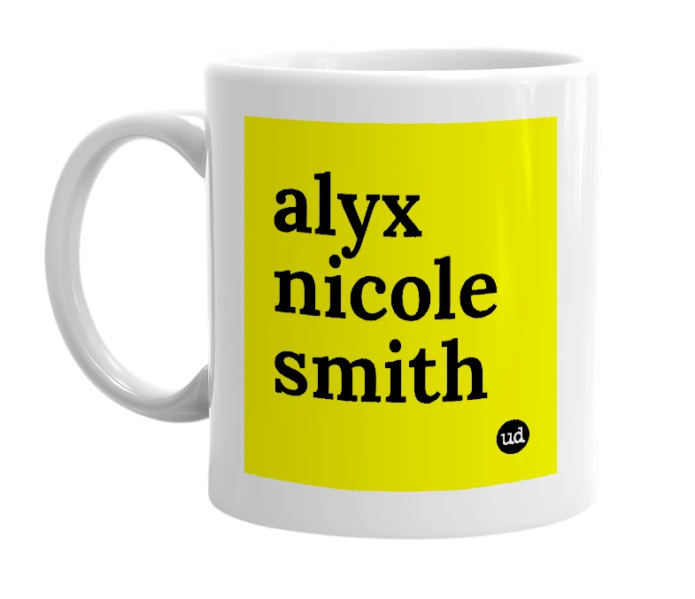 White mug with 'alyx nicole smith' in bold black letters
