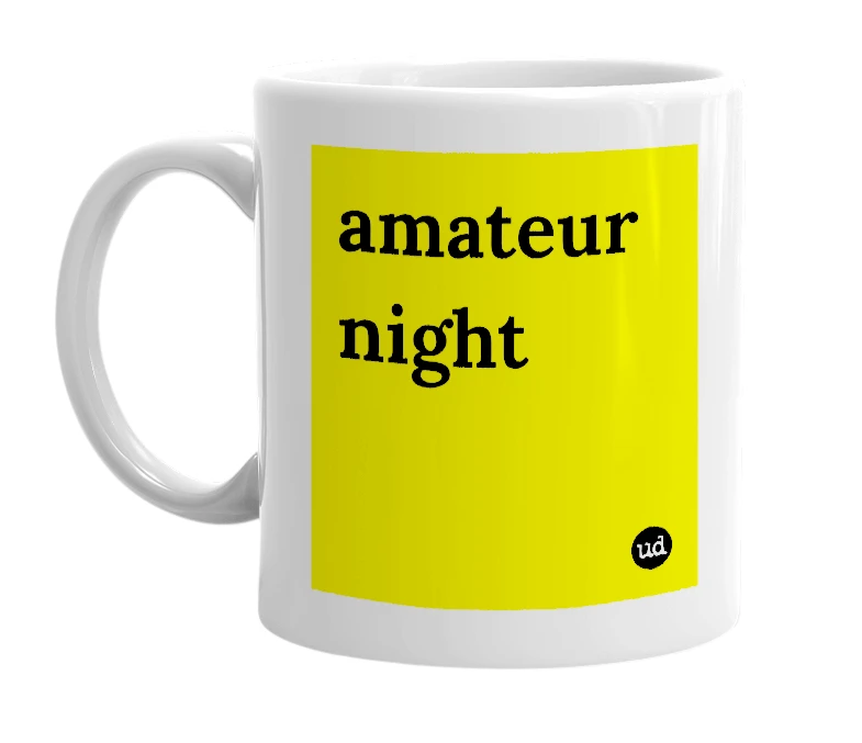White mug with 'amateur night' in bold black letters
