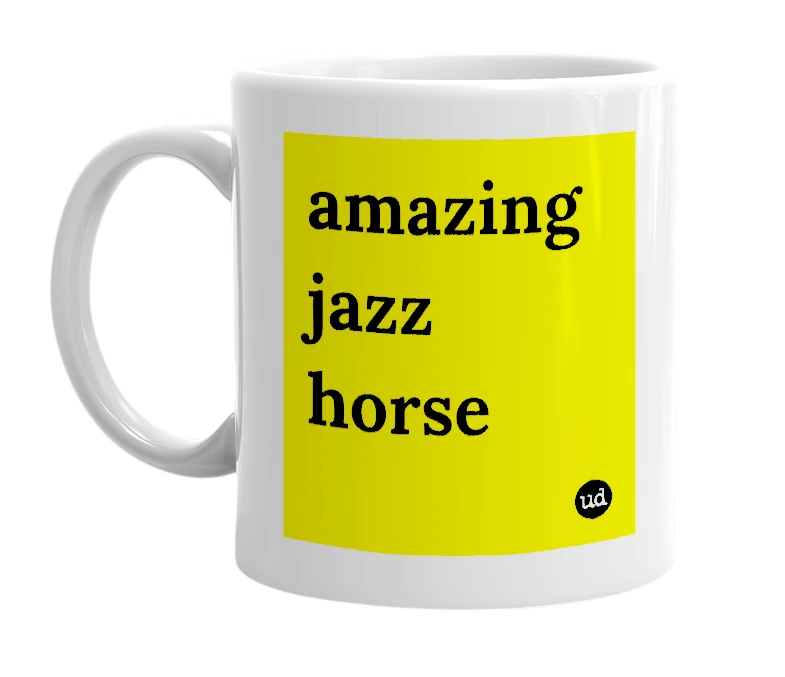 White mug with 'amazing jazz horse' in bold black letters