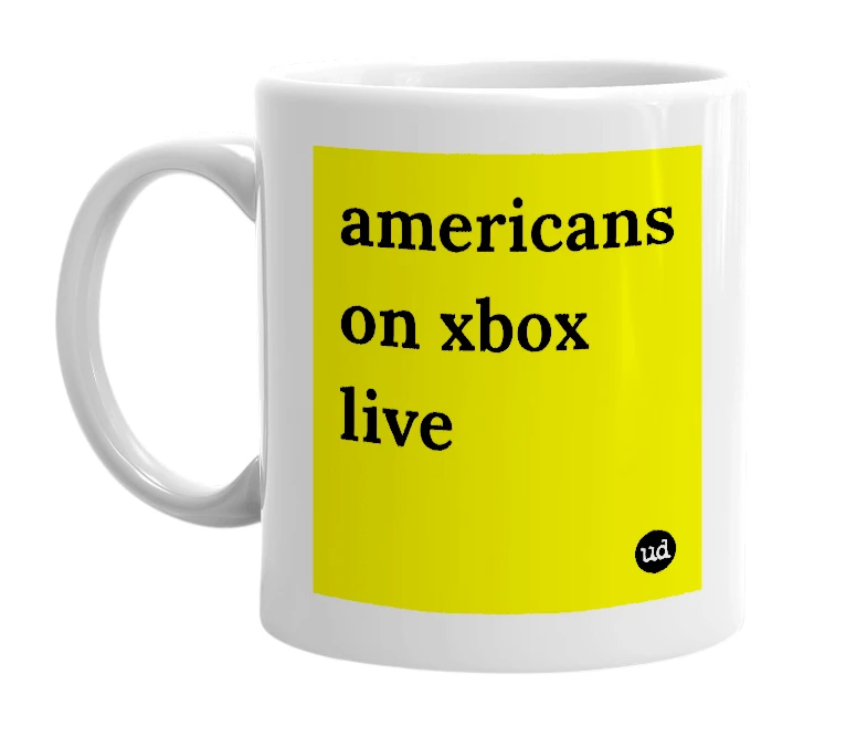 White mug with 'americans on xbox live' in bold black letters