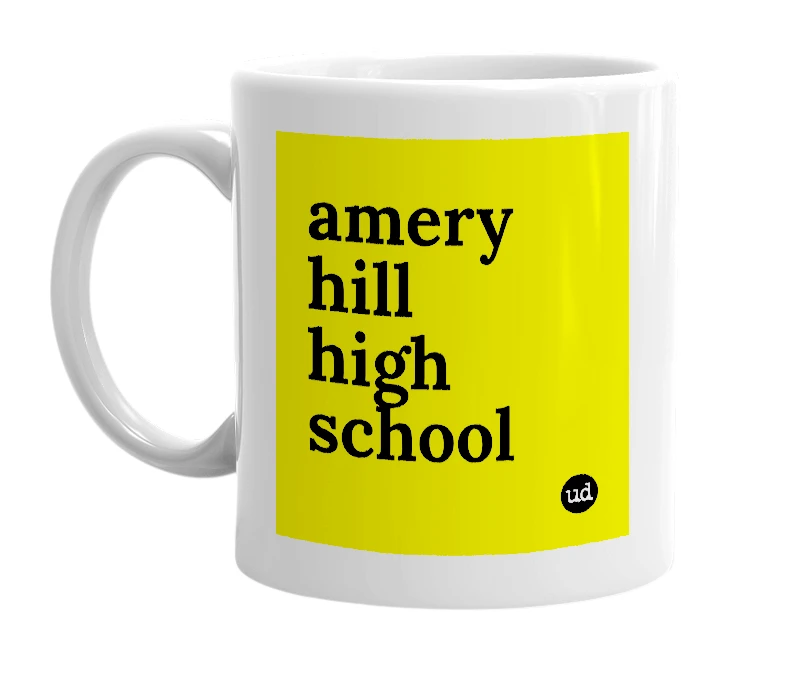 White mug with 'amery hill high school' in bold black letters