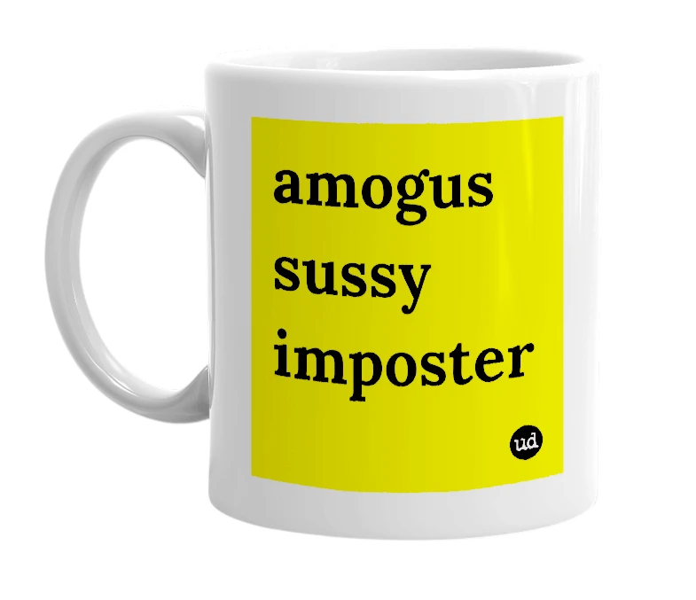 White mug with 'amogus sussy imposter' in bold black letters