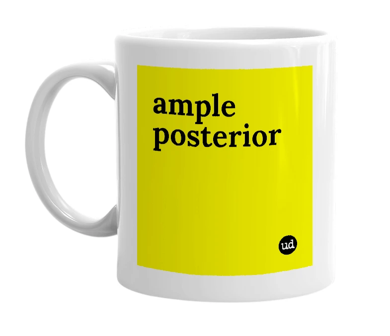White mug with 'ample posterior' in bold black letters