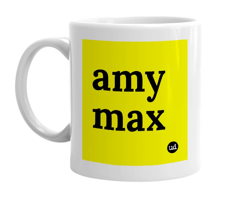 White mug with 'amy max' in bold black letters
