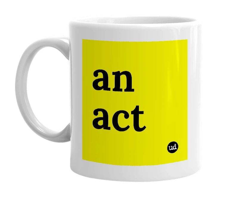 White mug with 'an act' in bold black letters