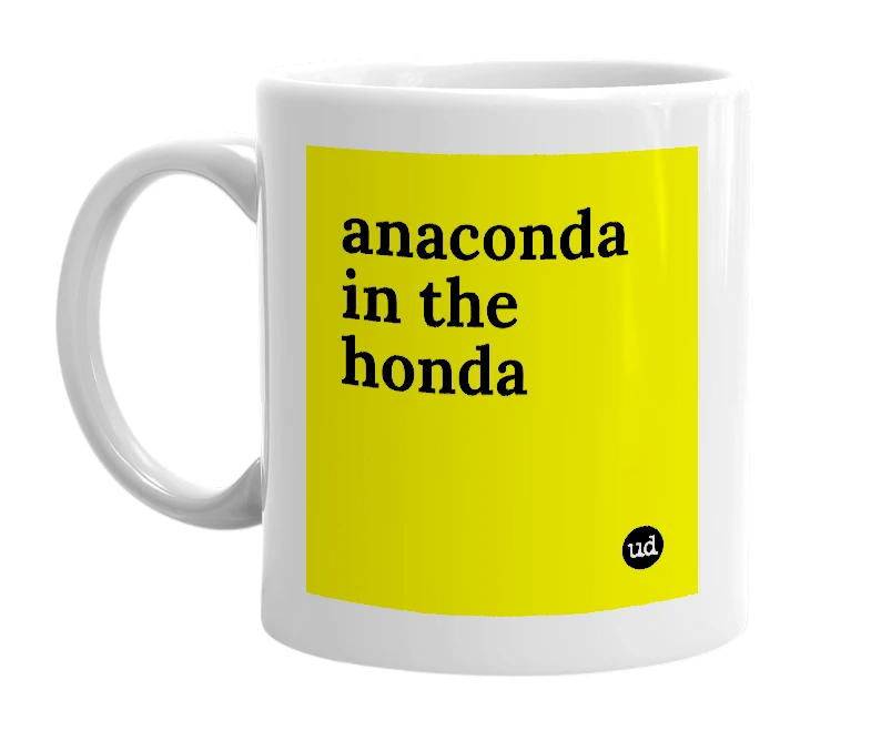 White mug with 'anaconda in the honda' in bold black letters