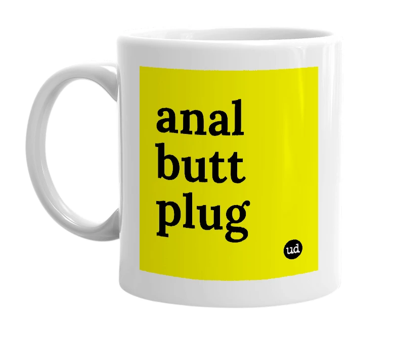 White mug with 'anal butt plug' in bold black letters