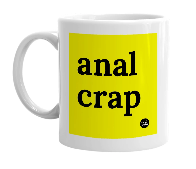 White mug with 'anal crap' in bold black letters