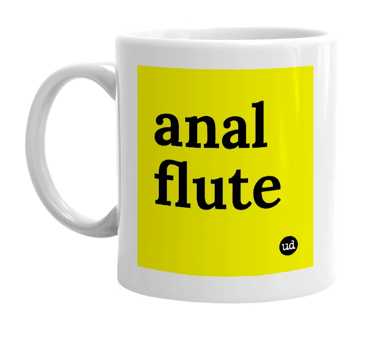 White mug with 'anal flute' in bold black letters