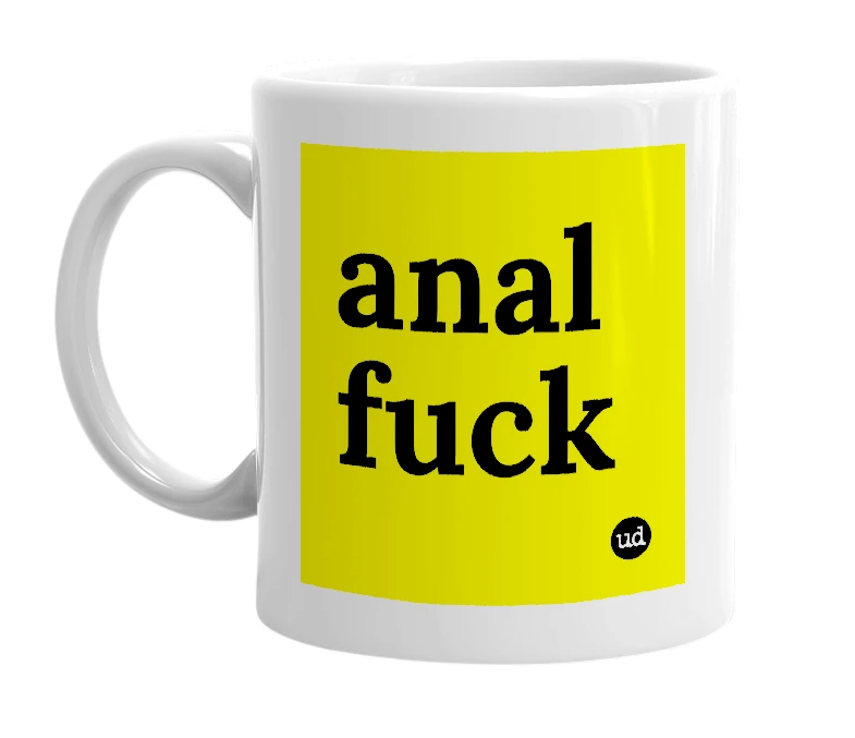 White mug with 'anal fuck' in bold black letters
