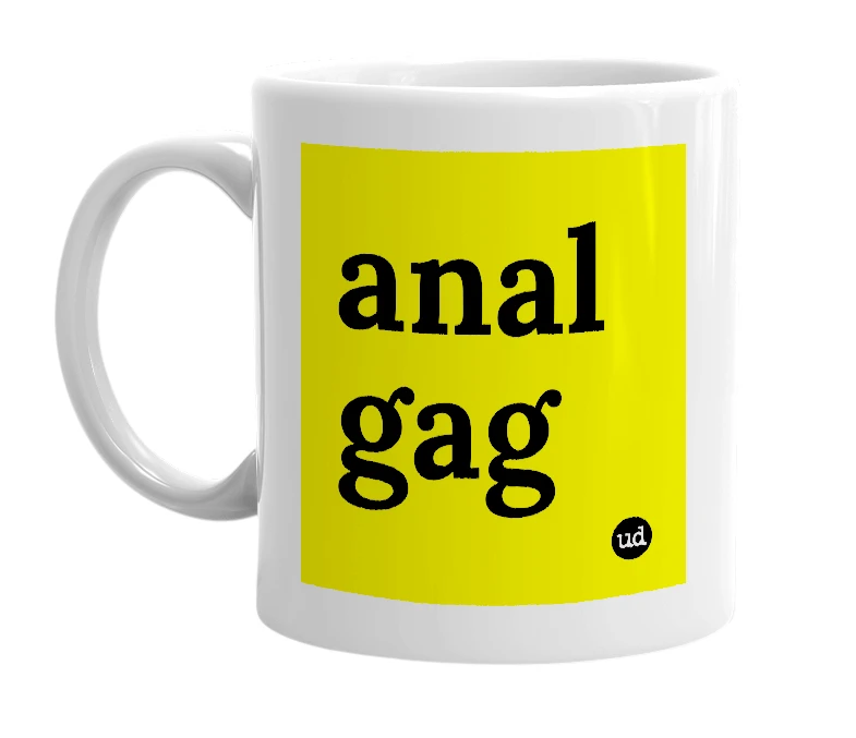 White mug with 'anal gag' in bold black letters
