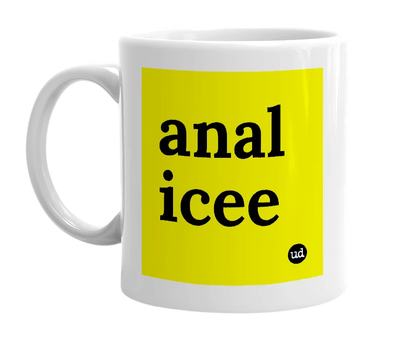 White mug with 'anal icee' in bold black letters