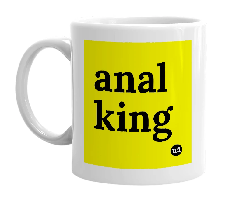 White mug with 'anal king' in bold black letters