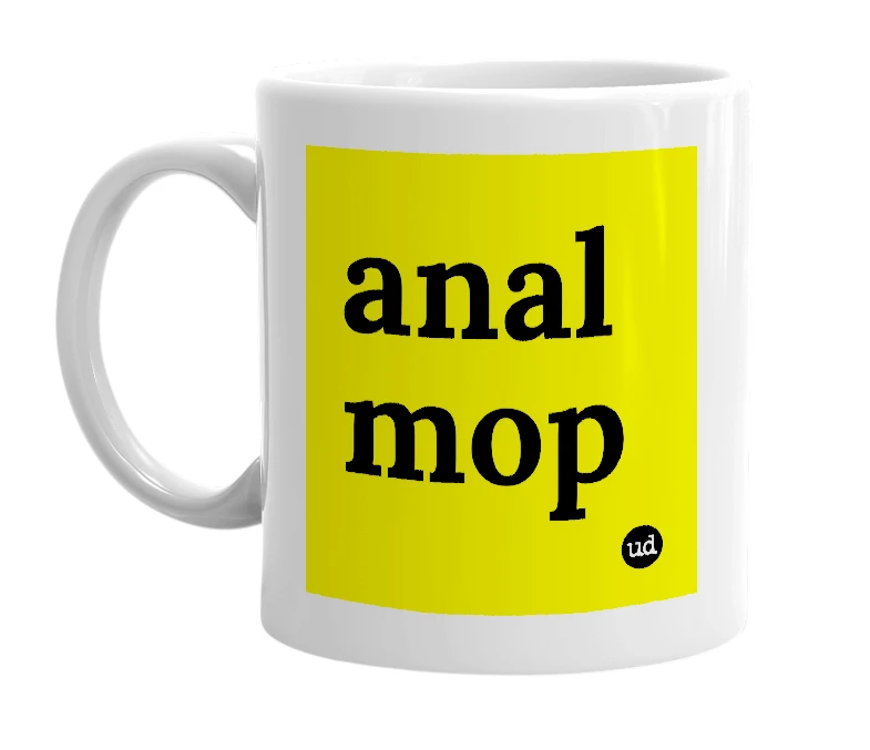 White mug with 'anal mop' in bold black letters