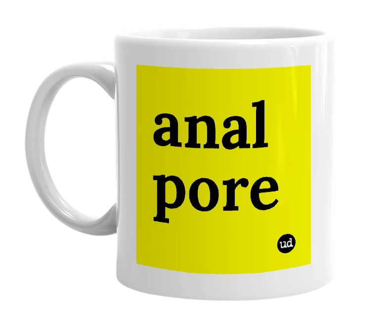 White mug with 'anal pore' in bold black letters