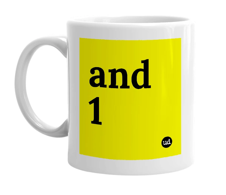 White mug with 'and 1' in bold black letters